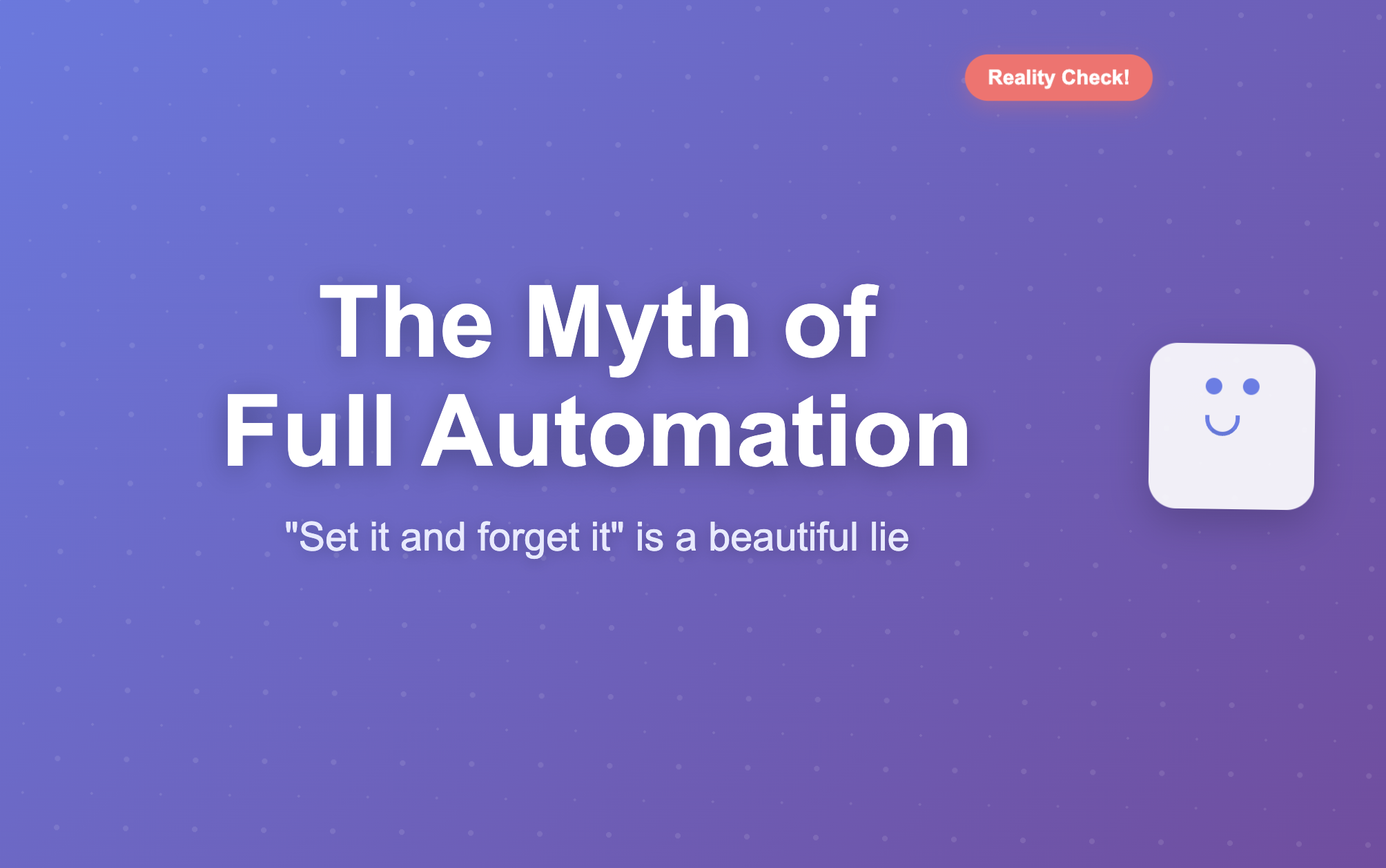 The 3 Things No One Tells You Before You Automate Everything!